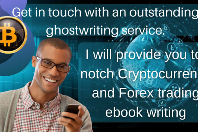 I will write top notch ebook contents on cryptocurrency and forex trading