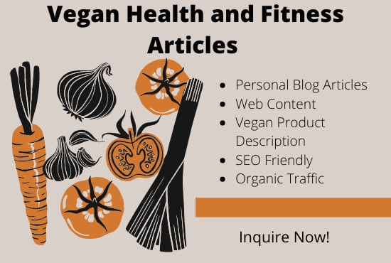 I will write vegan health, and fitness articles for your website