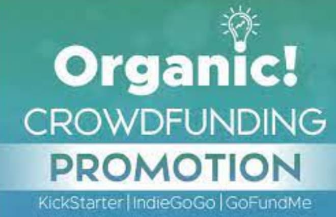 I will broadcast crowdfunding campaign gofundme, indiegogo, kickstarter promotion