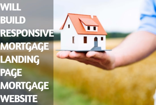 I will build responsive mortgage landing page mortgage website for mortgage brokers