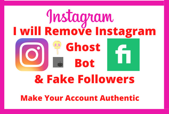 I will clean your instagram account from ghost, bot and fake followers
