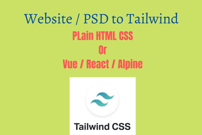 I will convert any website or PSD design to responsive tailwind CSS