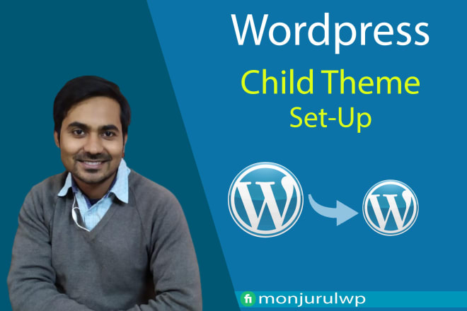 I will create child theme and set up for your wordpress website