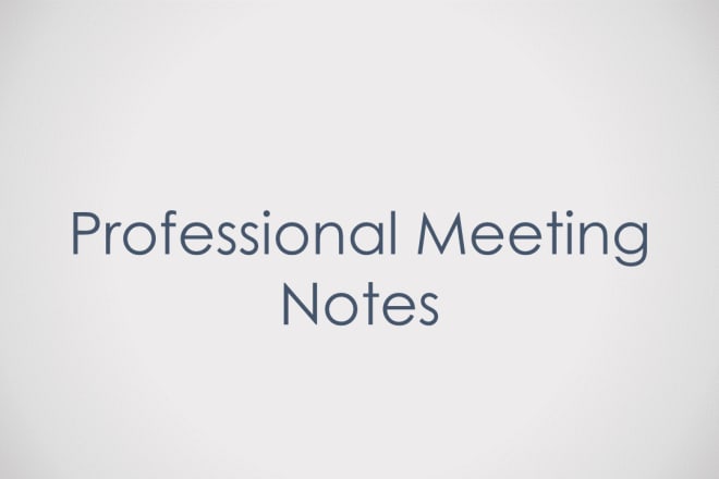 I will create professional meeting notes from recordings