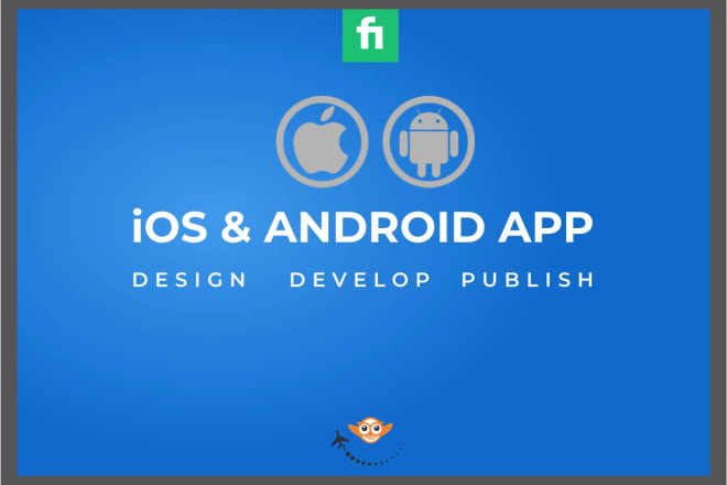 I will develop and publish android or ios mobile apps