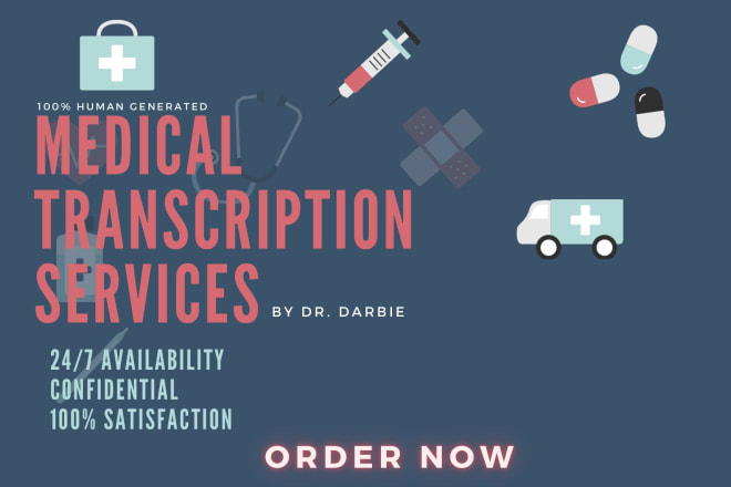 I will do an accurate medical transcription job for you