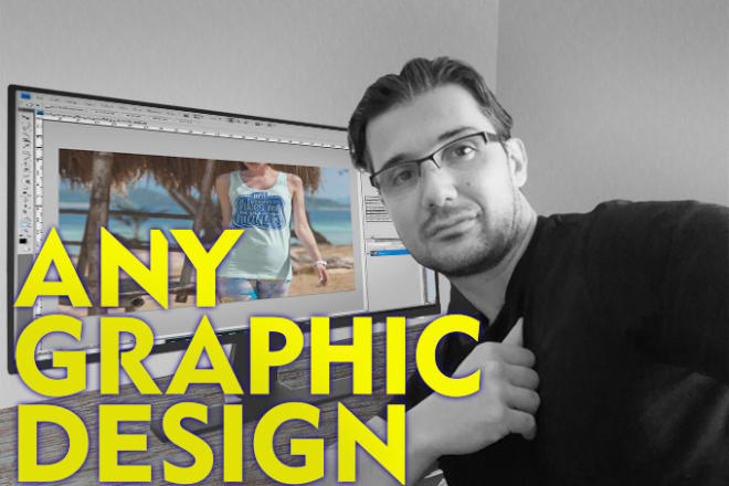 I will do any graphic design for you