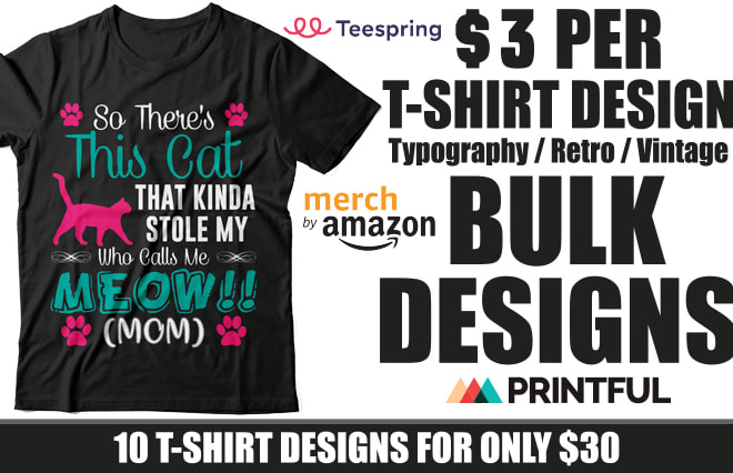 I will do bulk t shirt designs for amazon or printful