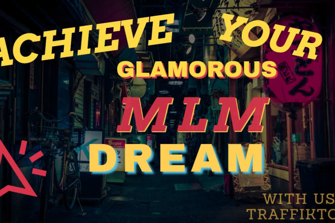 I will do glamorous MLM promotion network marketing, leads, traffic