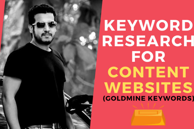 I will do keyword research to identify goldmines for affiliate and content websites