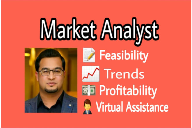 I will do market study for trends, insights, surveys, feasibility assessment report