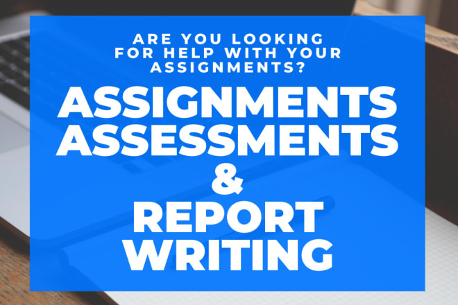 I will do research, writing, and assessment for you