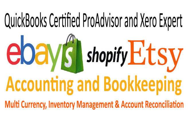 I will do shopify, ebay, etsy accounting and bookkeeping