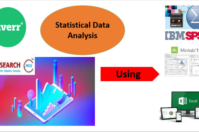 I will do statistical analysis of your survey or other data using spss, minitab, excel