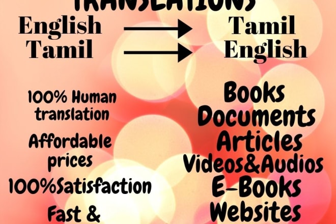 I will do translations from english to tamil and tamil to english