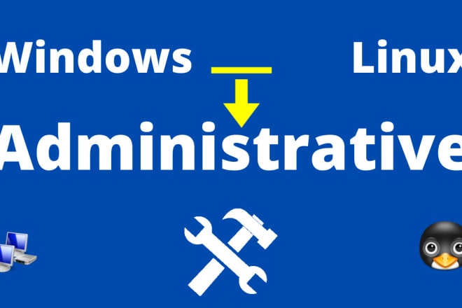I will do windows and linux administrative support