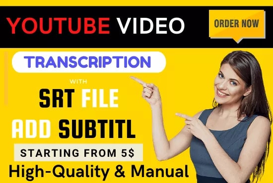 I will do youtube video transcription with srt file, add subtitles
