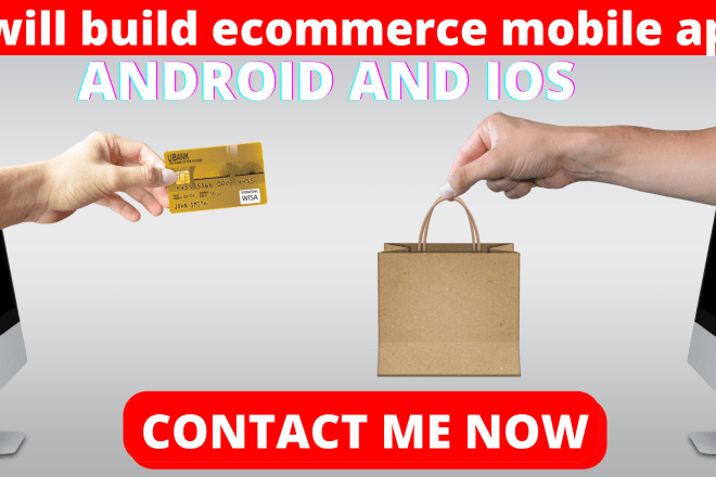 I will ecommerce mobile app, ecommerce app, shopify app for android and ios