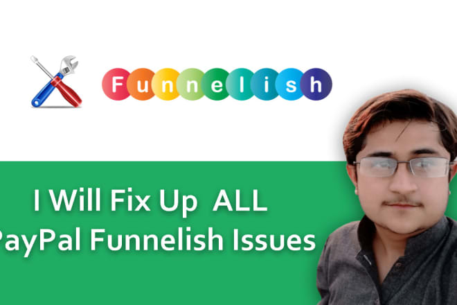 I will fix up your funnelish issues