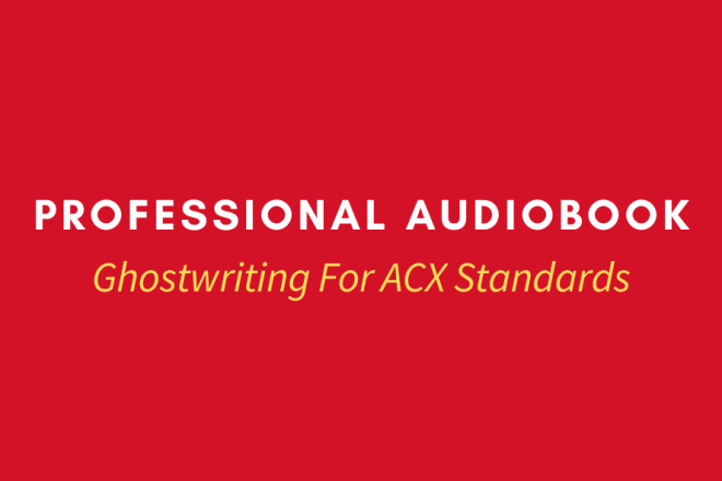I will ghostwrite audiobooks, and be your ghostwriter for acx audible