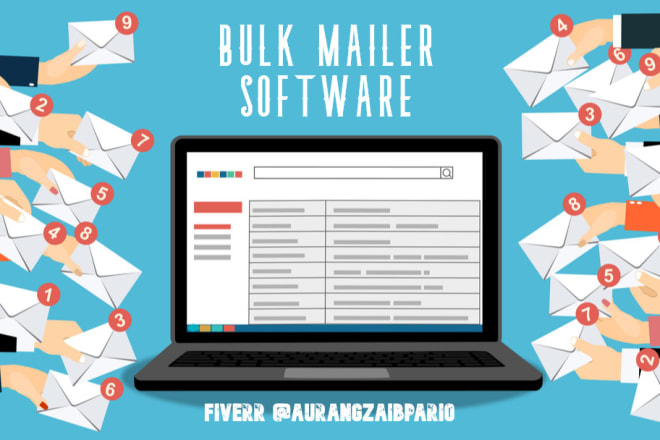 I will give you advance bulk mailer software