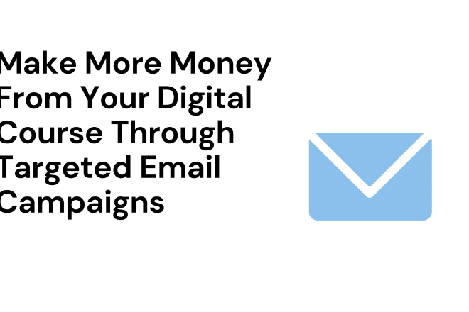 I will help digital course creators make more money with email