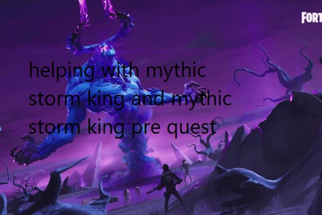 I will help you and your friend in msk mythic storm king in fortnite save the world