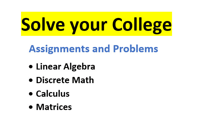 I will help you in calculus,multi calculus,linear algebra and discrete math