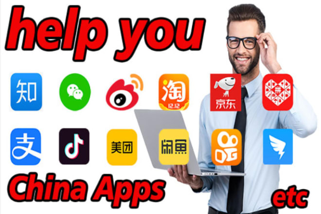 I will help you with taobao, alibaba,wechat and other chinese app