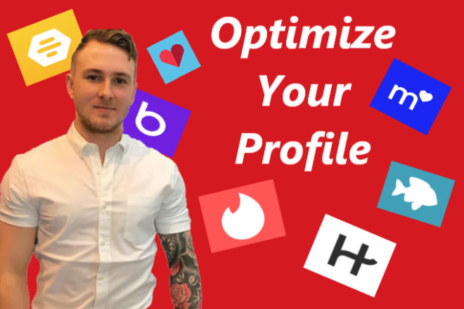 I will optimize your tinder online dating profile to help get dates