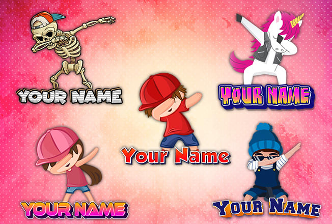 I will place your name with dabbing unicorn, skeleton, boy, girl, etc,