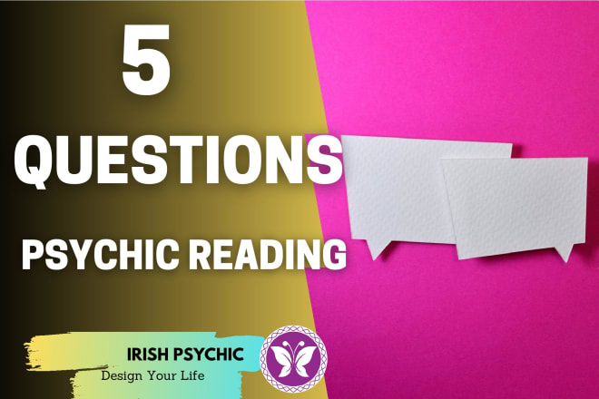 I will provide 5 questions psychic reading in detail