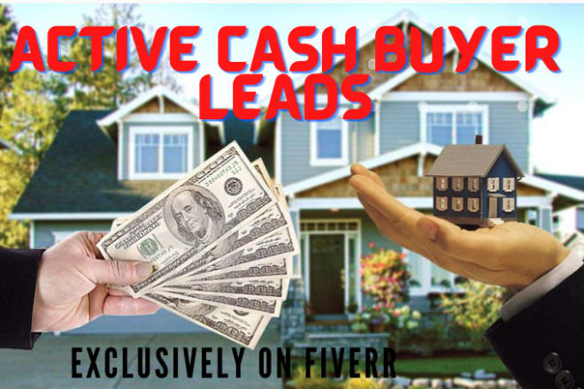 I will provide active real estate cash buyers leads