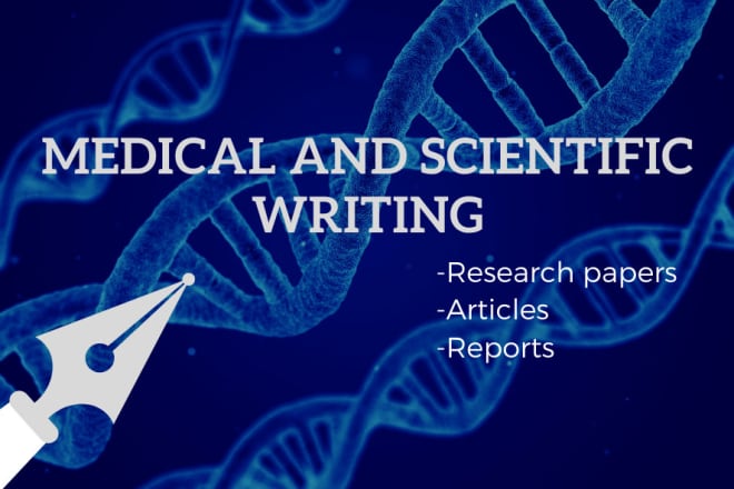 I will provide scientific and medical writing services