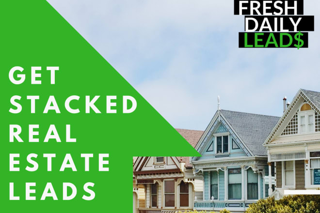 I will provide stacked real estate leads for rei and wholesalers