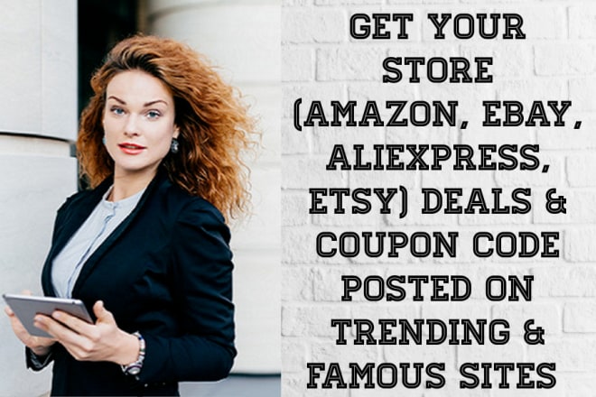 I will submit coupon codes, amazon deals and ebay deals on top famous site