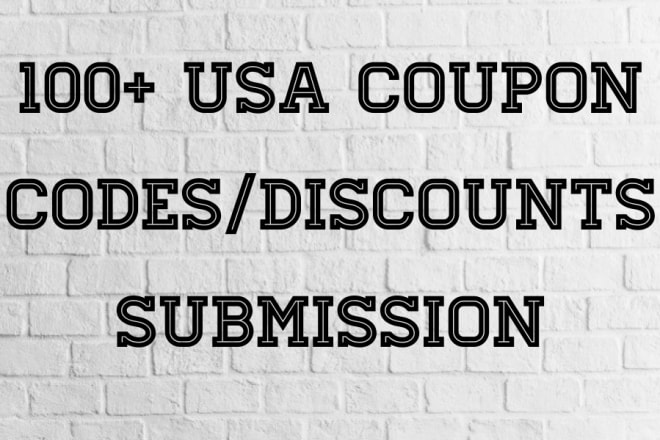 I will submit coupon codes, deals and discounts to 100 USA top famous site