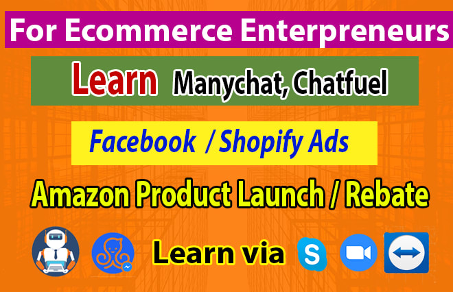 I will teach manychat, amazon fba launch, facebook ads, shopify ads