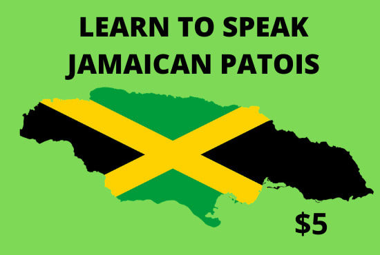 I will teach you jamaican patois