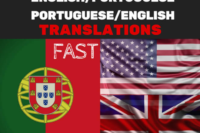 I will translate anything fast from english to portuguese
