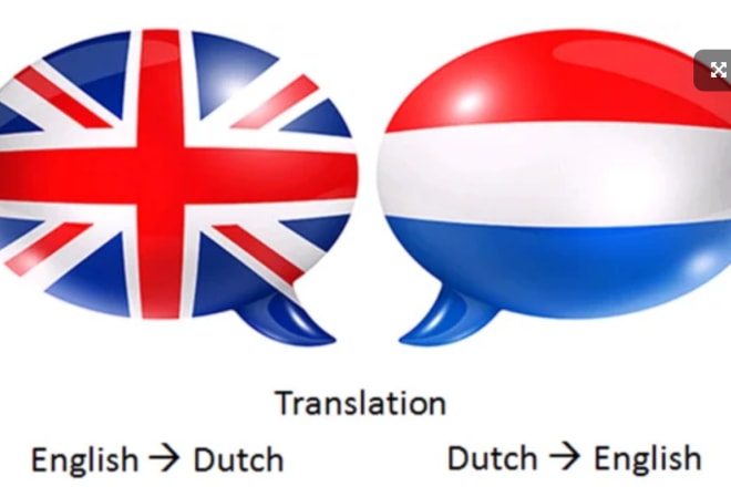 I will translate from english to dutch and from dutch to english