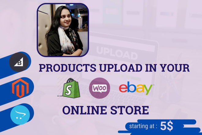 I will upload products, listing, data entry for amazon, ebay, shopify online store