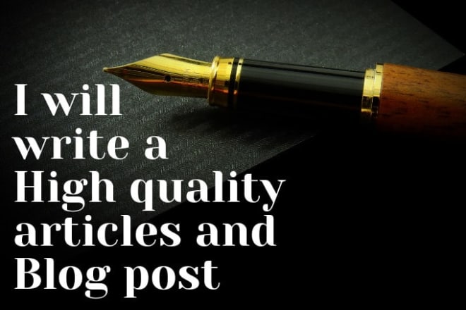 I will write a high quality SEO article or blog post