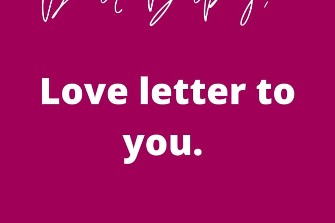 I will write cute love letters, notes and captions for your loved ones