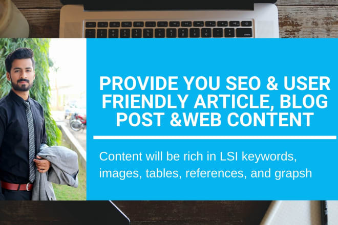 I will write SEO and user friendly article, blog post, web content