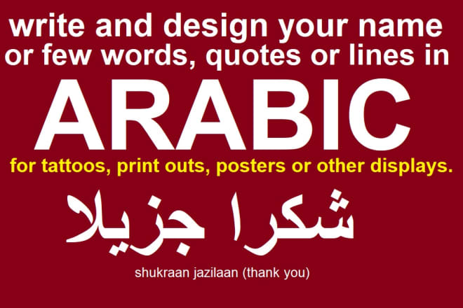 I will write your name or phrases in arabic for any purpose