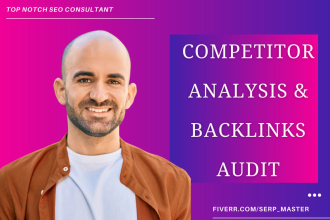 I will audit competitors backlinks, do SEO competitive analysis with report