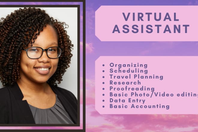I will be your dependable virtual assistant