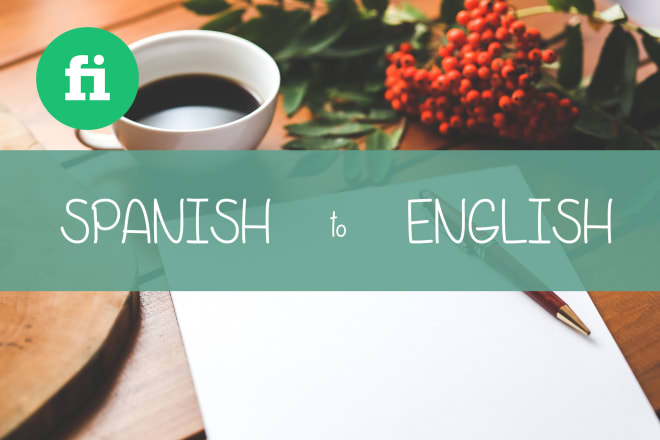 I will be your english to spanish translator