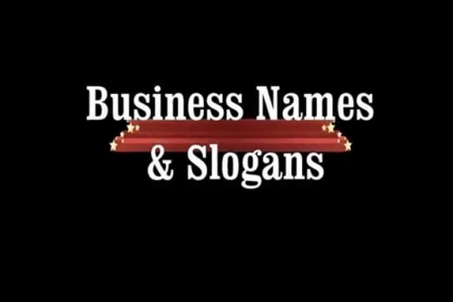 I will create cool, catchy and memorable business name and slogans